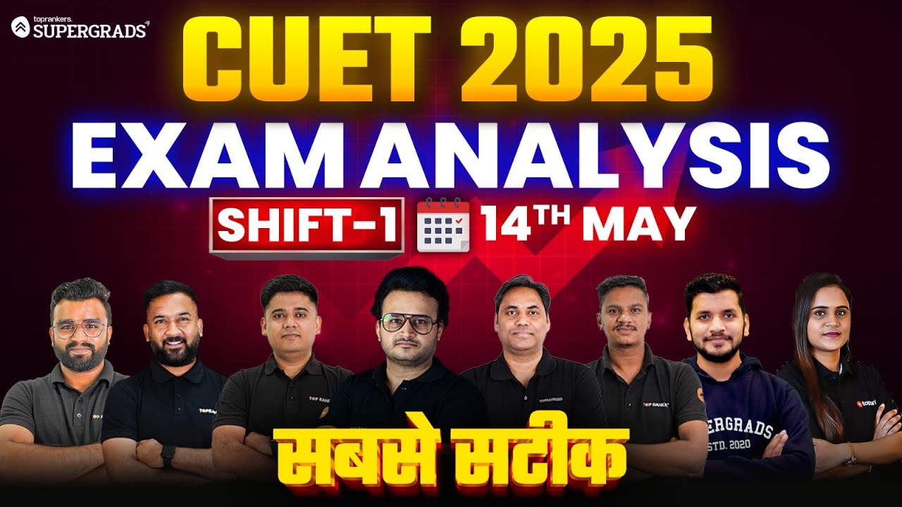 CUET 2025 Exam Analysis - 14 May Shift 1 🔥| CUET 2025 Paper Analysis, Exam Level & Expected Cut-off