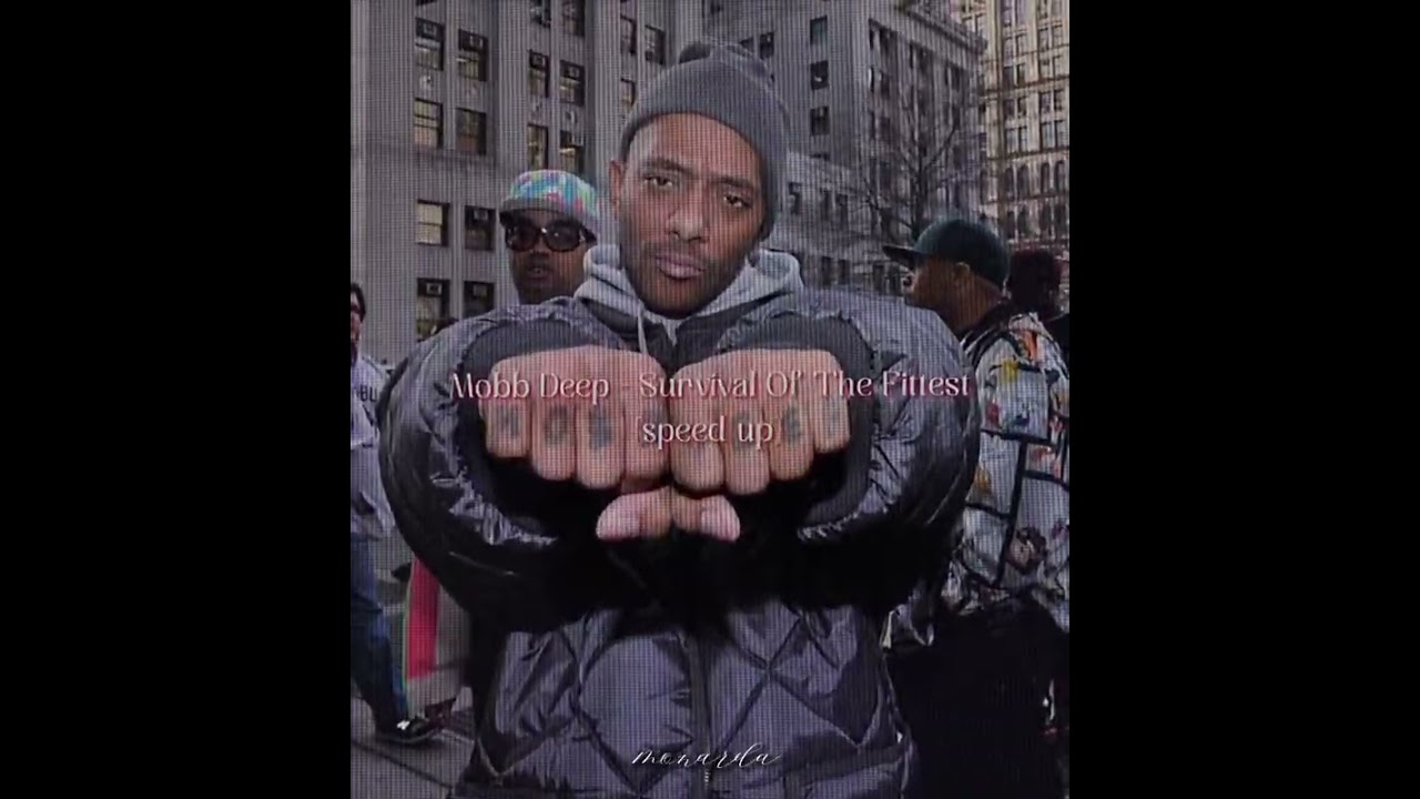 Mobb Deep - Survival Of The Fittest {speed up}