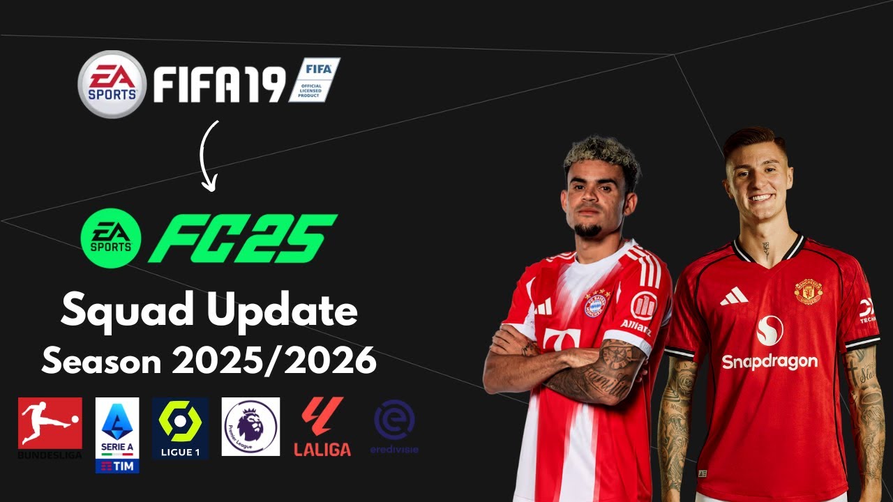 FIFA 19 Squad Update Season 2025/2026 For FIFA 19 Patch FC25 | New Team, Players, Transfer