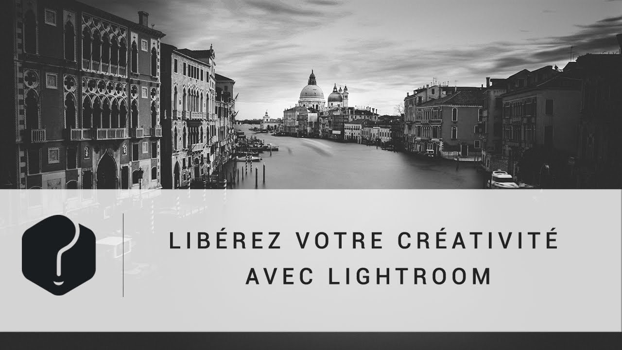 Tuto Lightroom : libérez votre créativité
