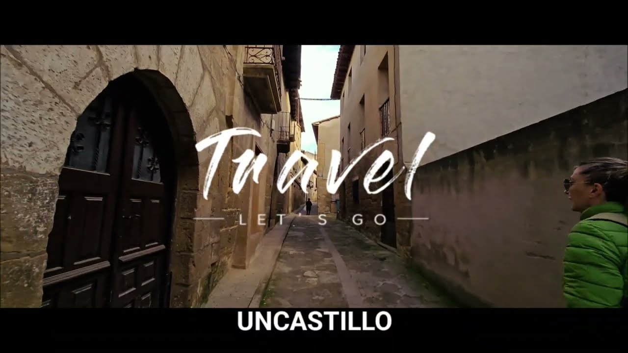 UNCASTILLO - PUEBLO MÁGICO DE ESPAÑA