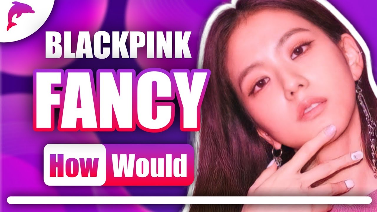 How Would BLACKPINK Sing Fancy - TWICE | Linedistribution