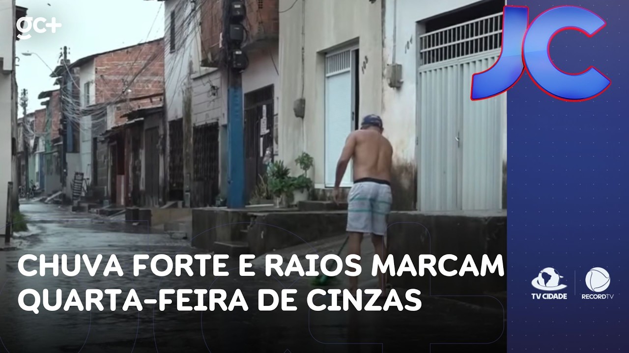 Chuva forte e raios marcam quarta-feira de cinzas em Fortaleza e no interior | Jornal da Cidade