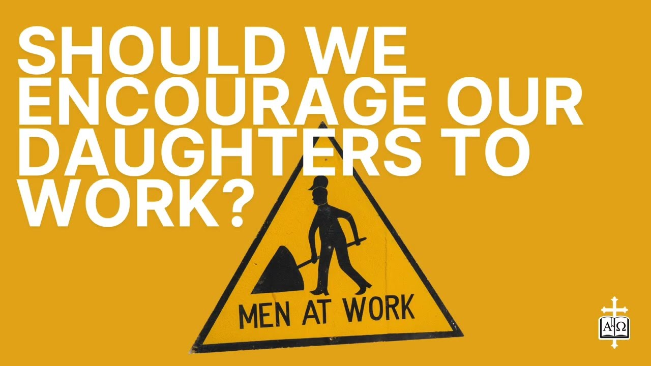 Bible Study Q&A: Should we encourage our daughters to work? (Part One)