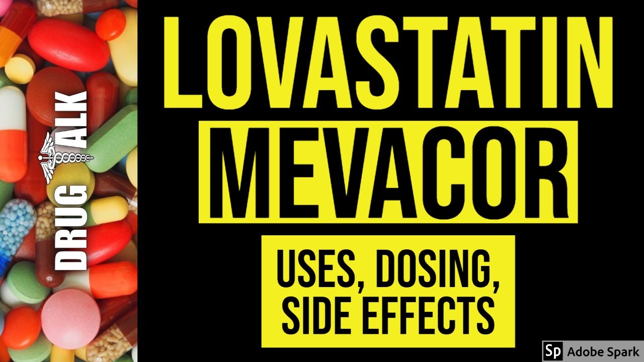 Lovastatin (Mevacor) - Uses, Dosing, Side Effects