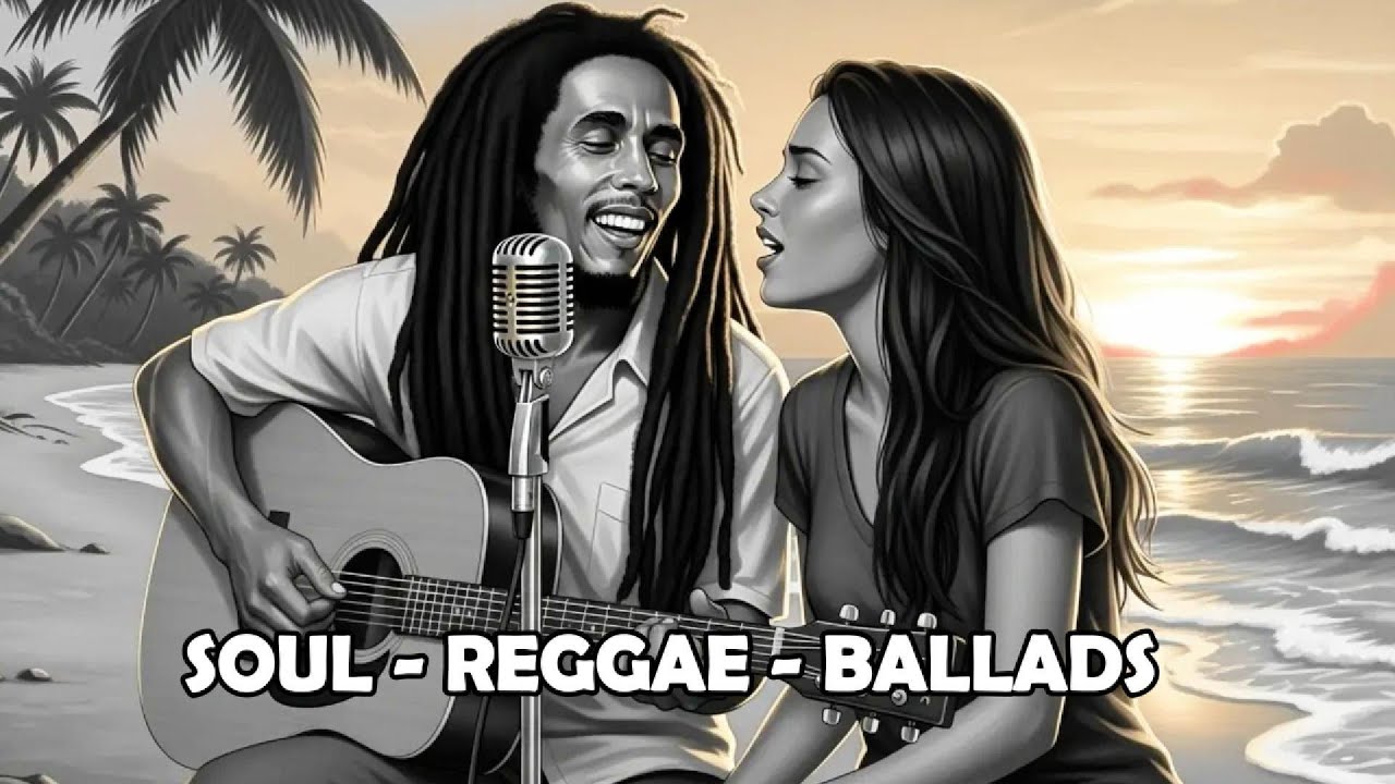 SOUL REGGAE BALLADS | Reggae for Love, Strength & Peace