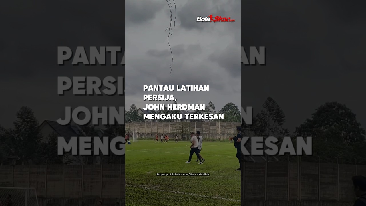 PANTAU LATIHAN PERSIJA, JOHN HERDMAN MENGAKU TERKESAN