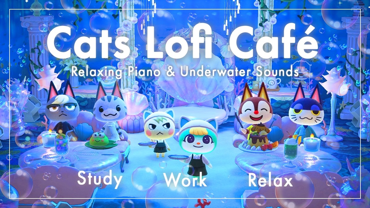 【あつ森BGM】Cats Lofi Café #10 Underwater｜ピアノと海の音｜作業・勉強・リラックス・睡眠用BGM【3時間】