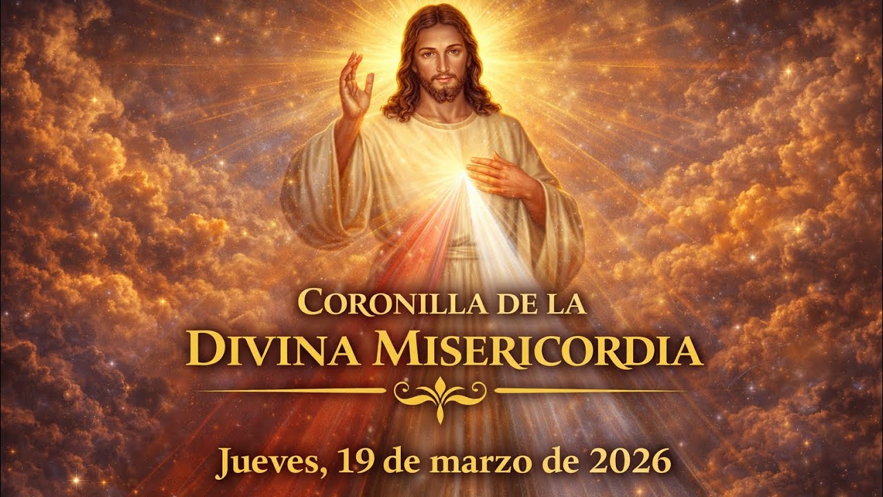 Coronilla de la Divina Misericordia — Jueves, 19 de marzo de 2026.