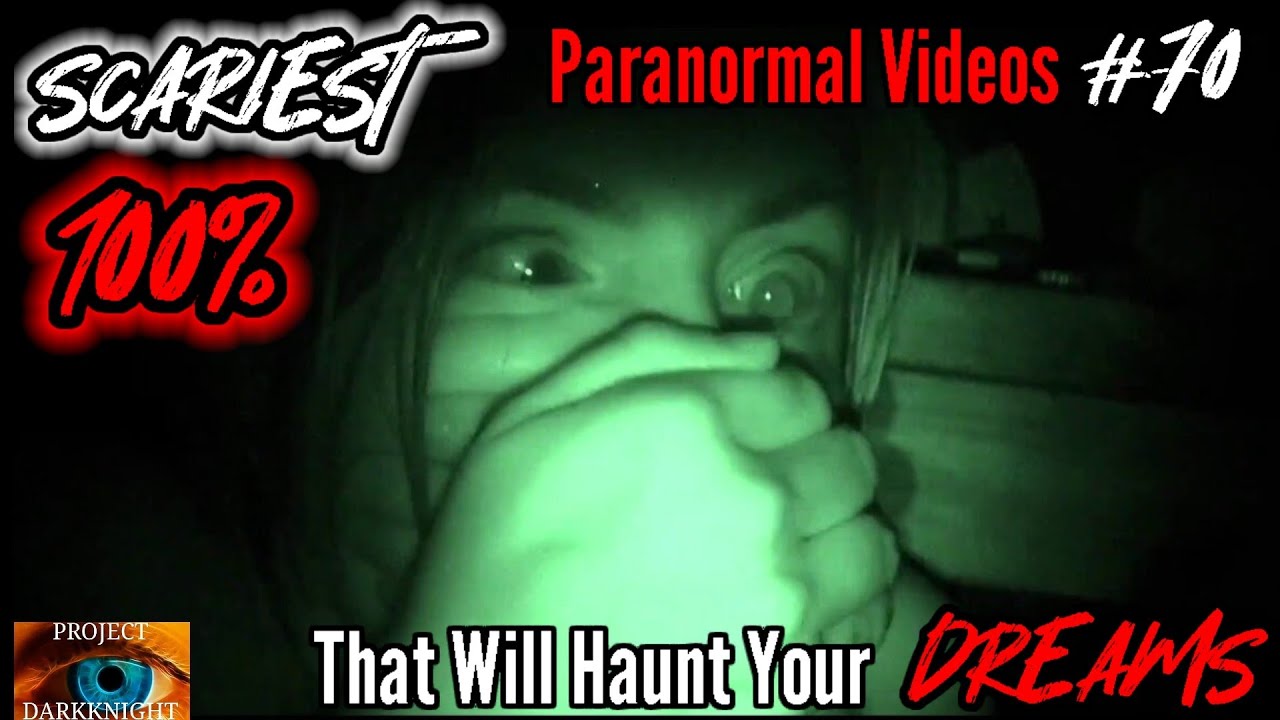 Scariest Paranormal Videos That 100% Will Haunt Your Dreams: Deep Dive v70
