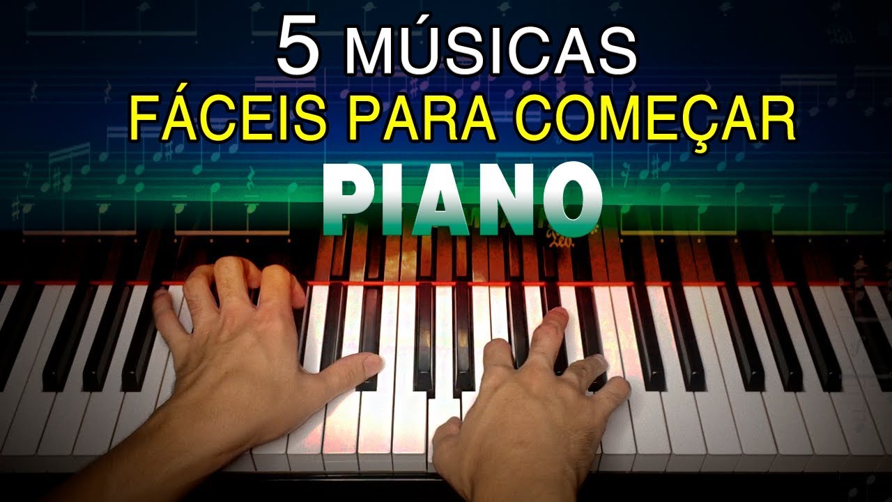 5 MÚSICAS MAIS FÁCEIS PARA COMEÇAR NO PIANO - Franz Ventura