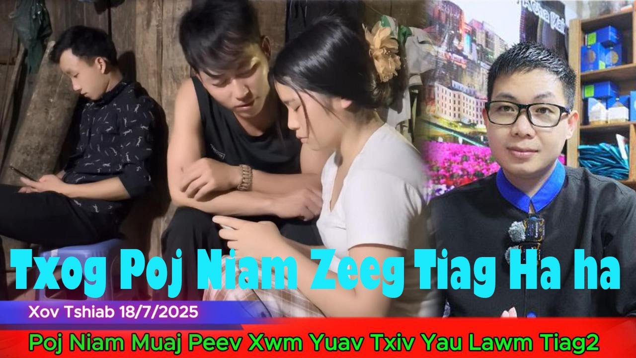 Xov Tshiab 18/7/2025 Poj Niam Hmoob Muaj Peev Xwm Yuav Txiv Yau Tiag2  Cov Poj  Niam Zoo Siab Heev