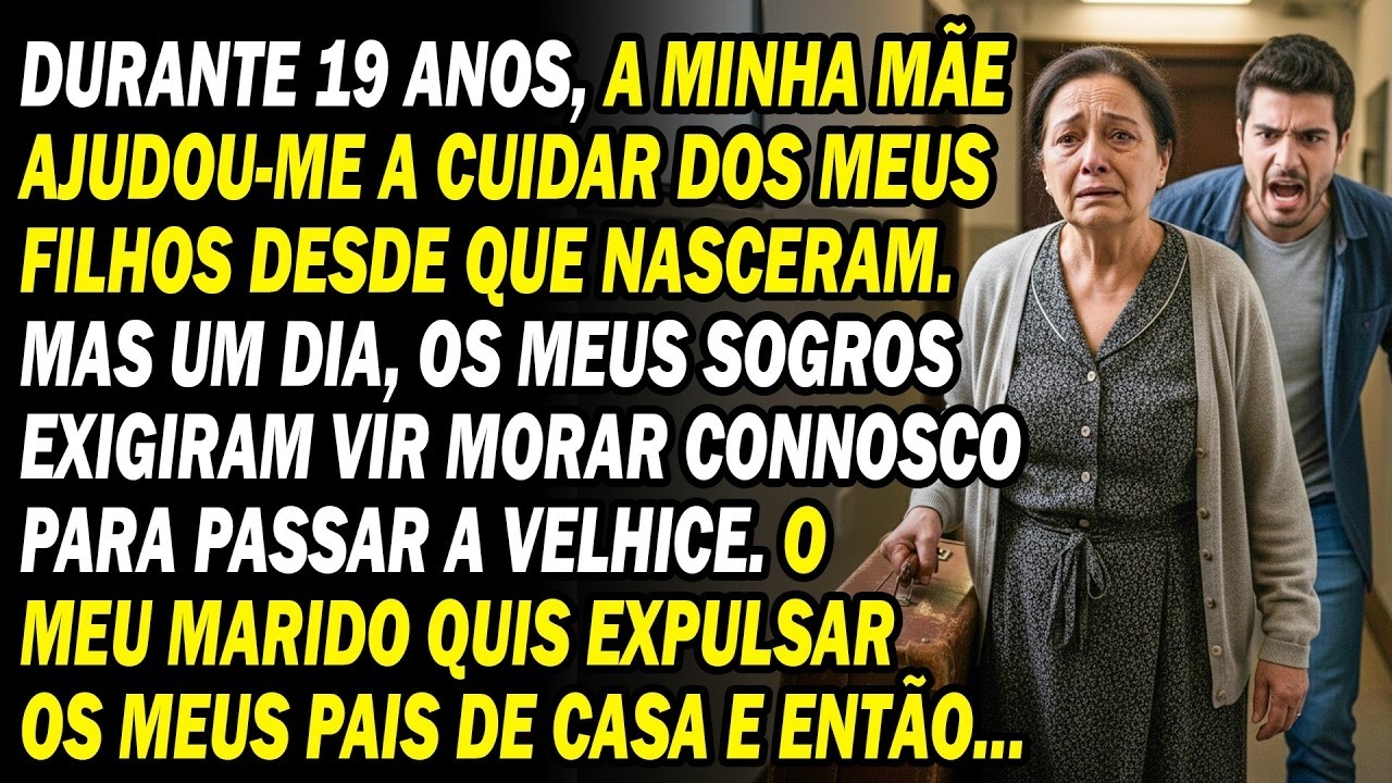 Minha Mãe Cuidou Dos Meus Filhos Por 19 Anos  Marido Quer Expulsá la Pelos Pais Dele  Então