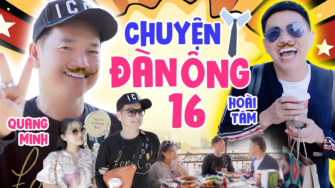 Cười Bể Bụng với cuộc gặp bất ngờ giữa Ho&agrave;i T&acirc;m v&agrave; c&acirc;y h&agrave;i hải ngoại Quang Minh - Chuyện Đ&agrave;n &Ocirc;ng 16
