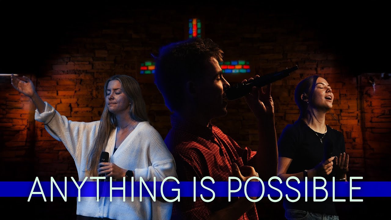 Anything Is Possible - Worship Music