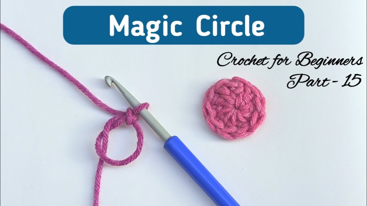 How to Crochet Magic Circle (or Magic Ring) | BEGINNERS Series - Lesson 15
