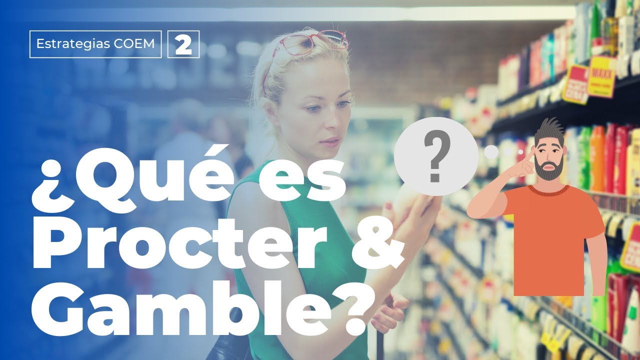 El camino hacia el éxito de Procter & Gamble: Una mirada a sus estrategias de marketing y producción