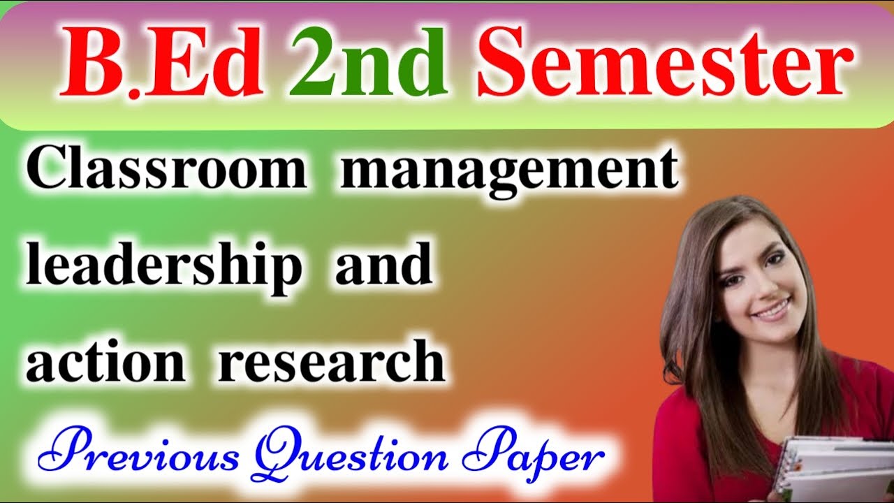 B.ed 2nd sem Classroom management Leadership and action research paper