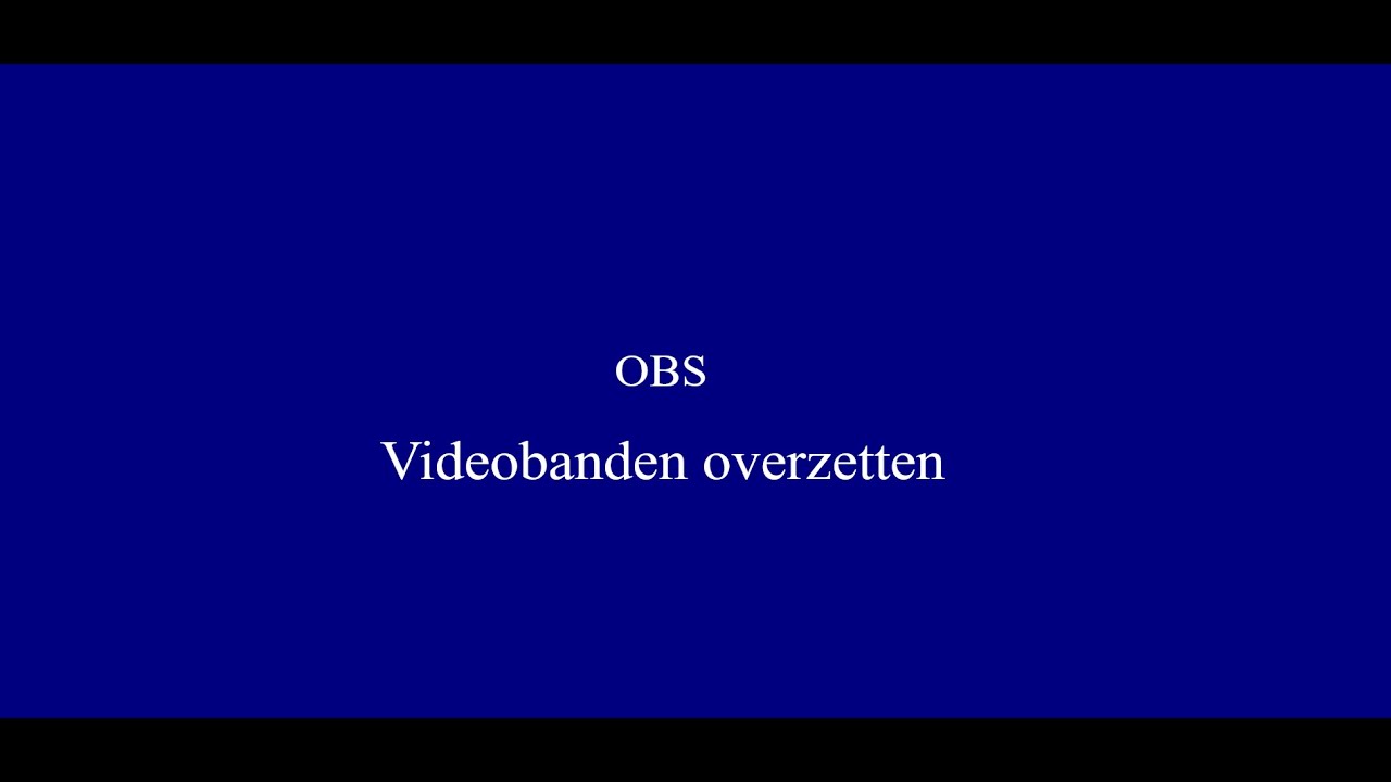 OBS Handleiding:  OBS gebruiken om VHS Video banden over te zetten, digitaliseren.