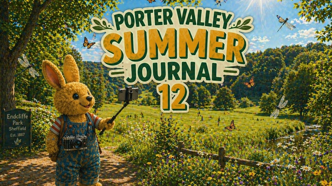 Porter Valley Summer Journal Ep 12 The House in the Park