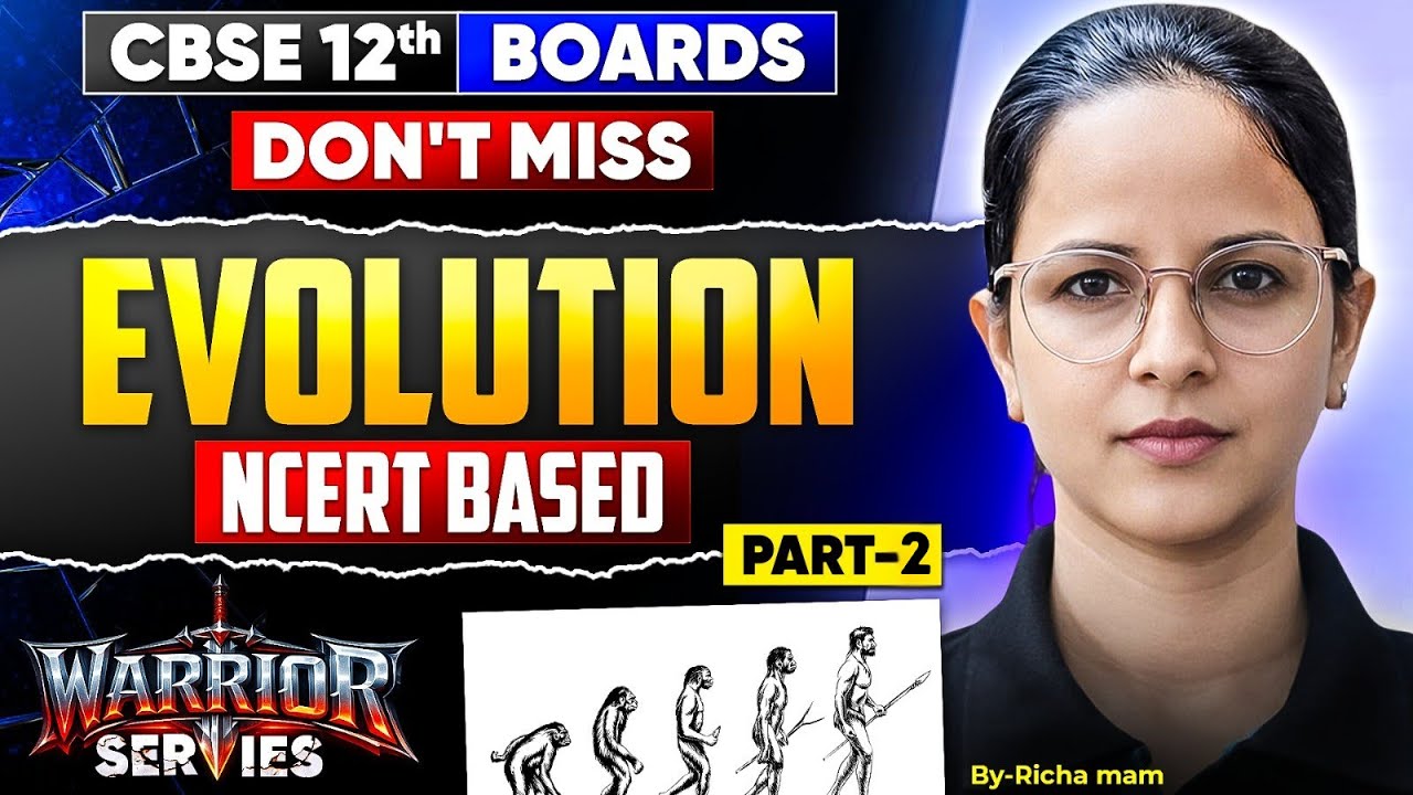 Evolution Part 2 | CBSE Class 12th | NCERT BASED | Biology Chapter 6 | Board Warriors Series #cbse