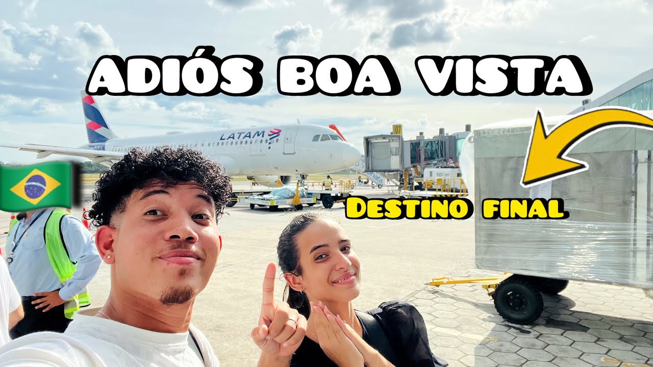 ADIÓS BOA VISTA 🇧🇷 LOGRAMOS LLEGAR A NUESTRO DESTINO FINAL 