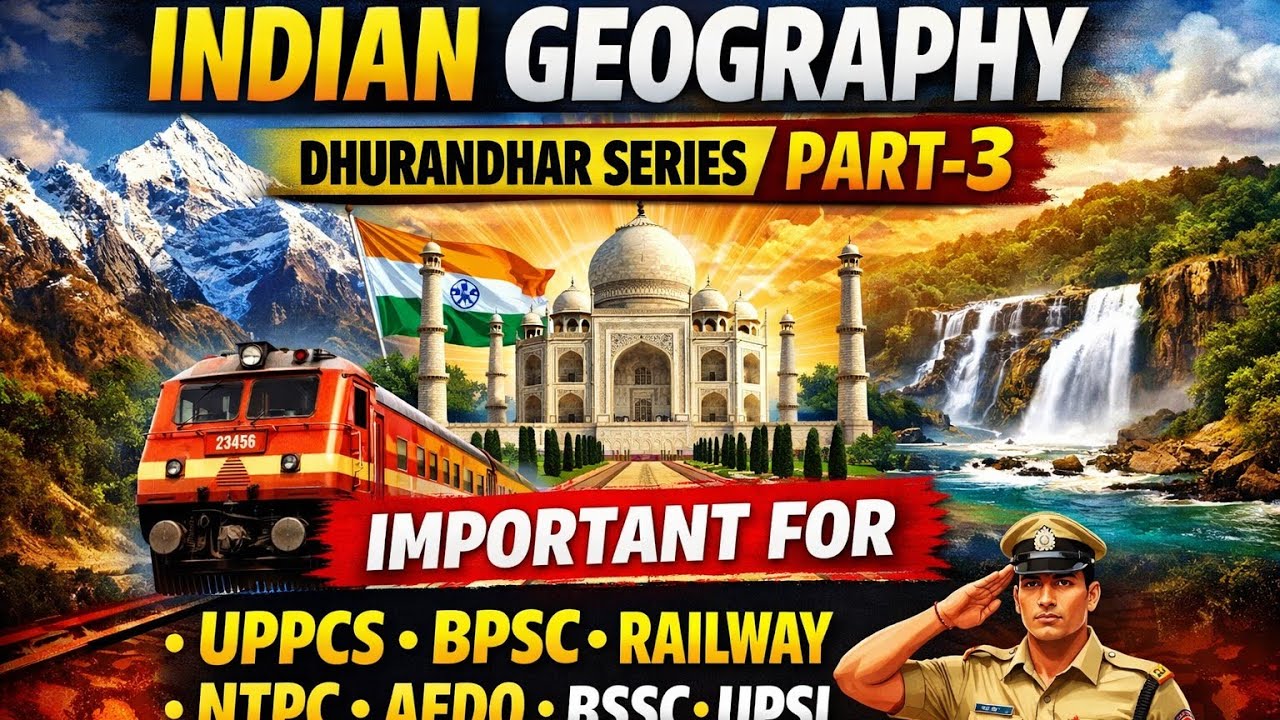 Geography: Dhurandhar Series Part 3 | BPSC, UPPCS ,SSC & Railways,AEDO,Bihar daroga 🔥🔥👍👍