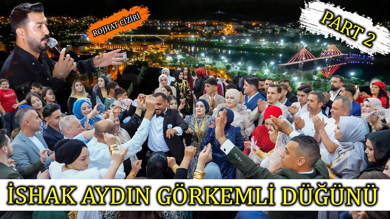 ROJHAT CİZİRİ İSHAK AYDIN GÖRKEMLİ DÜĞÜNÜ PART 2 / FOTO DENİZ CİZRE /
