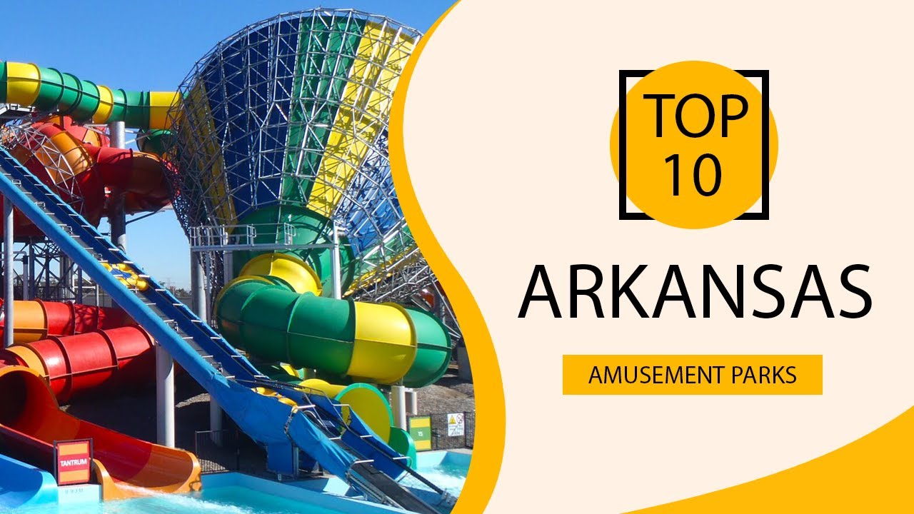 Top 10 Best Amusement Parks to Visit in Arkansas | USA - English