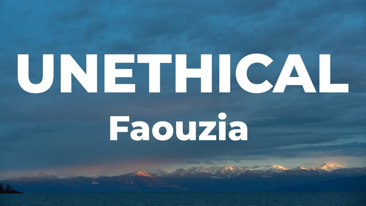 Faouzia - UNETHICAL (Lyrics)