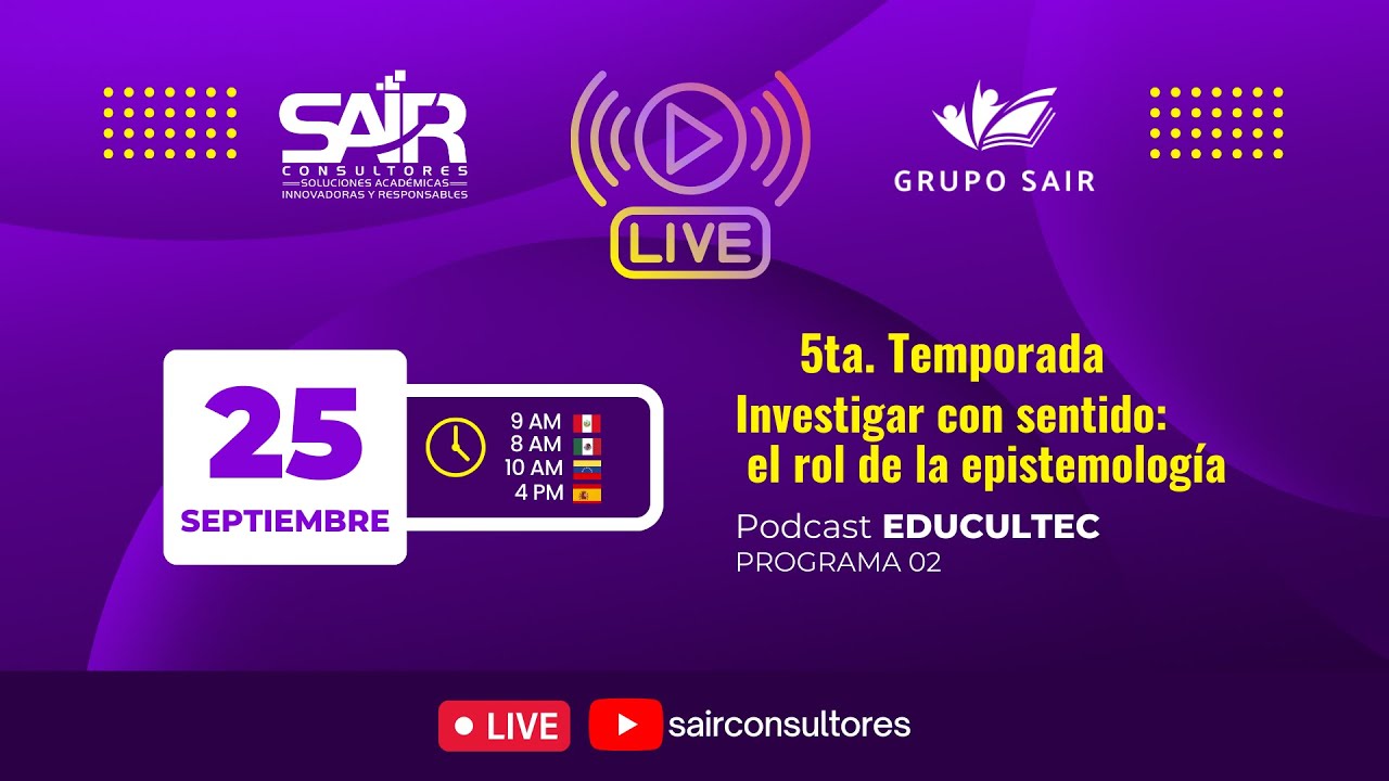 EDUCULTEC T5-02 Investigar con sentido: el rol de la epistemología. Con la Dra. Nacarid Rodríguez