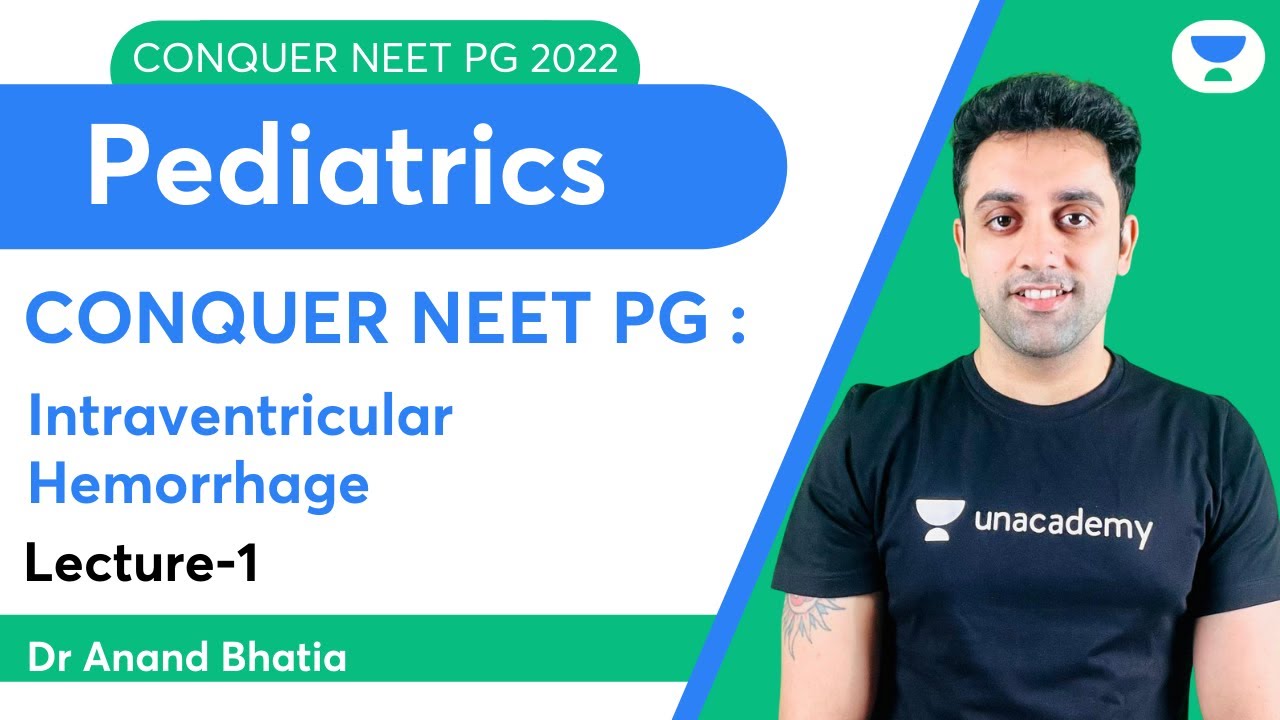 Conquer NEET PG 2022:Intraventricular Hemorrhage | Pediatric | Let's Crack NEET PG | Dr.Anand Bhatia