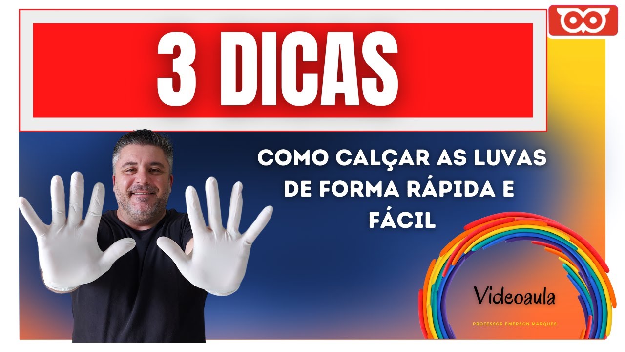 DICAS DE COMO CALÇAR AS LUVAS DE PROCEDIMENTOS