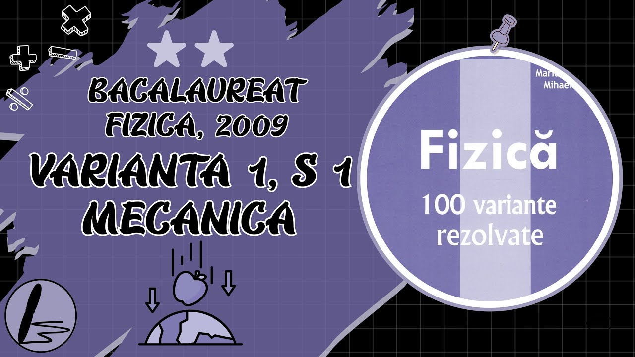 Bacalaureat Fizica - 2009 Varianta 1 Mecanica Subiectul I