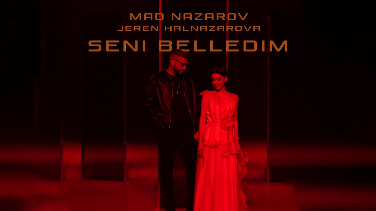 Mad Nazarov feat. Jeren Halnazarowa - seni belledim