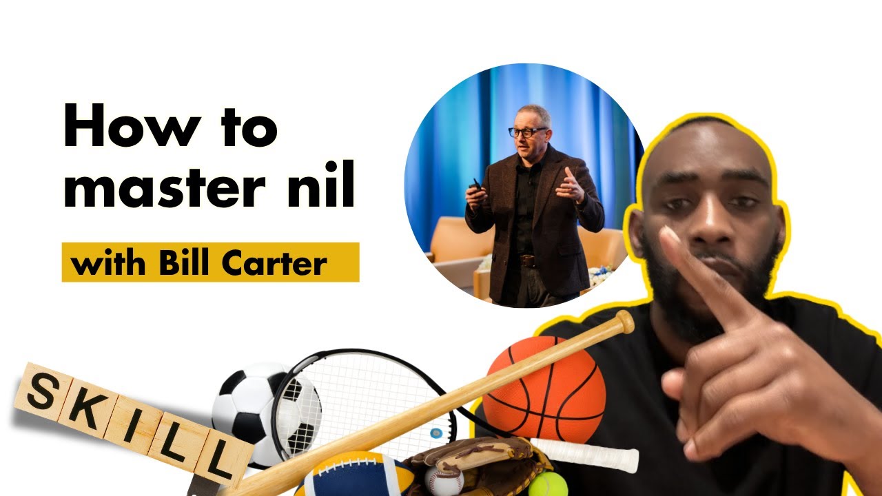 How To Master NIL with Bill Carter | Everything you need to know with NIL as a student athlete