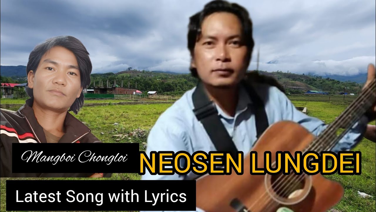 Neosen lungdei: Mangboi Chongloi
