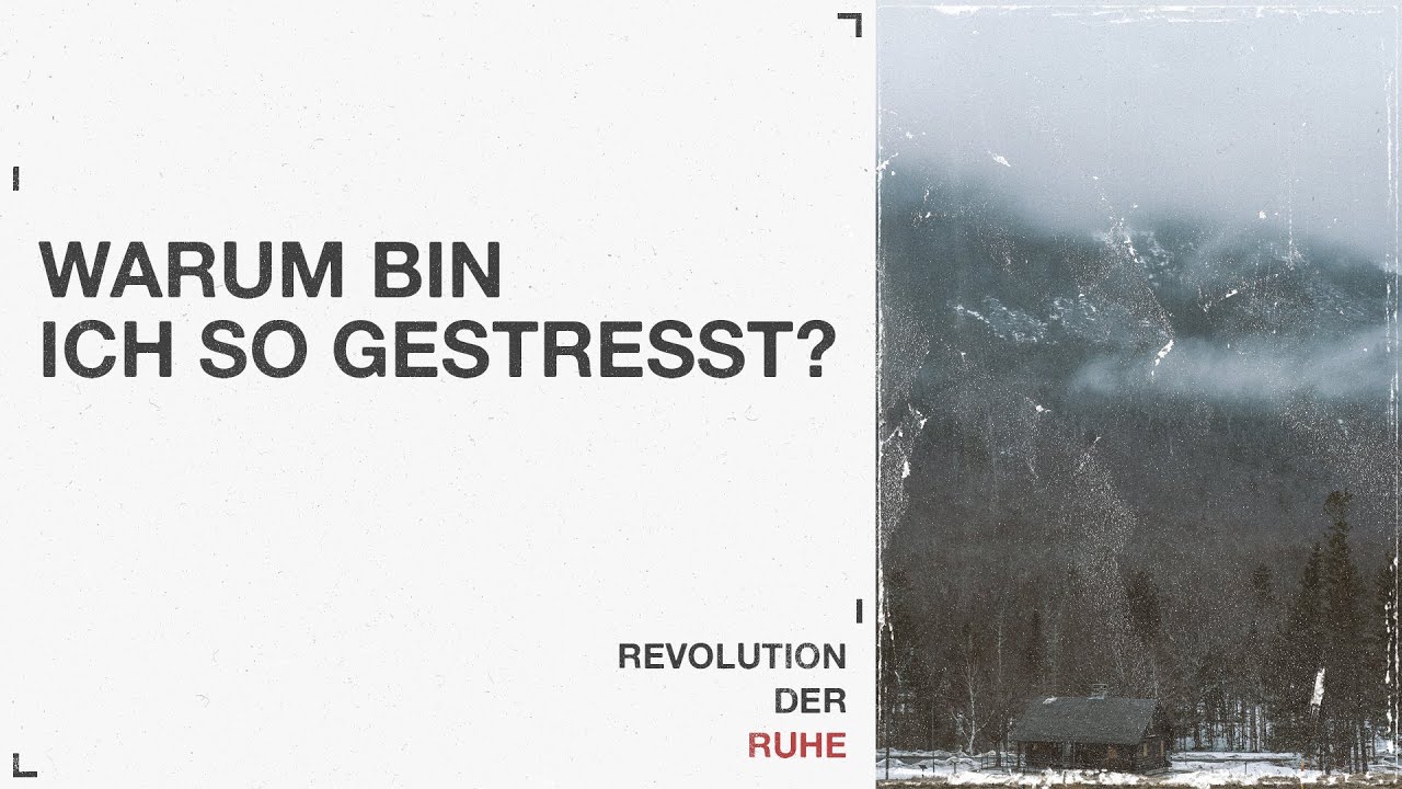 Warum bin ich so gestresst? | Revolution der Ruhe | Teil 1