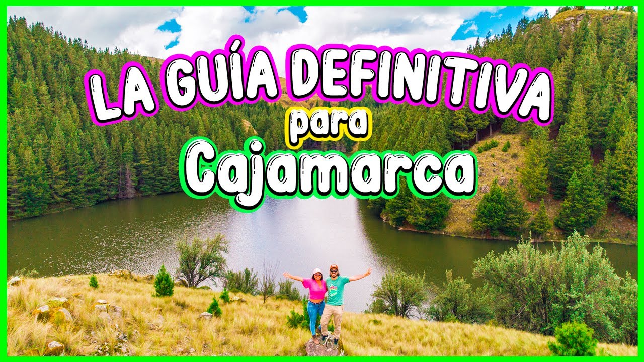 CAJAMARCA: TODO LO QUE NECESITAS SABER✅