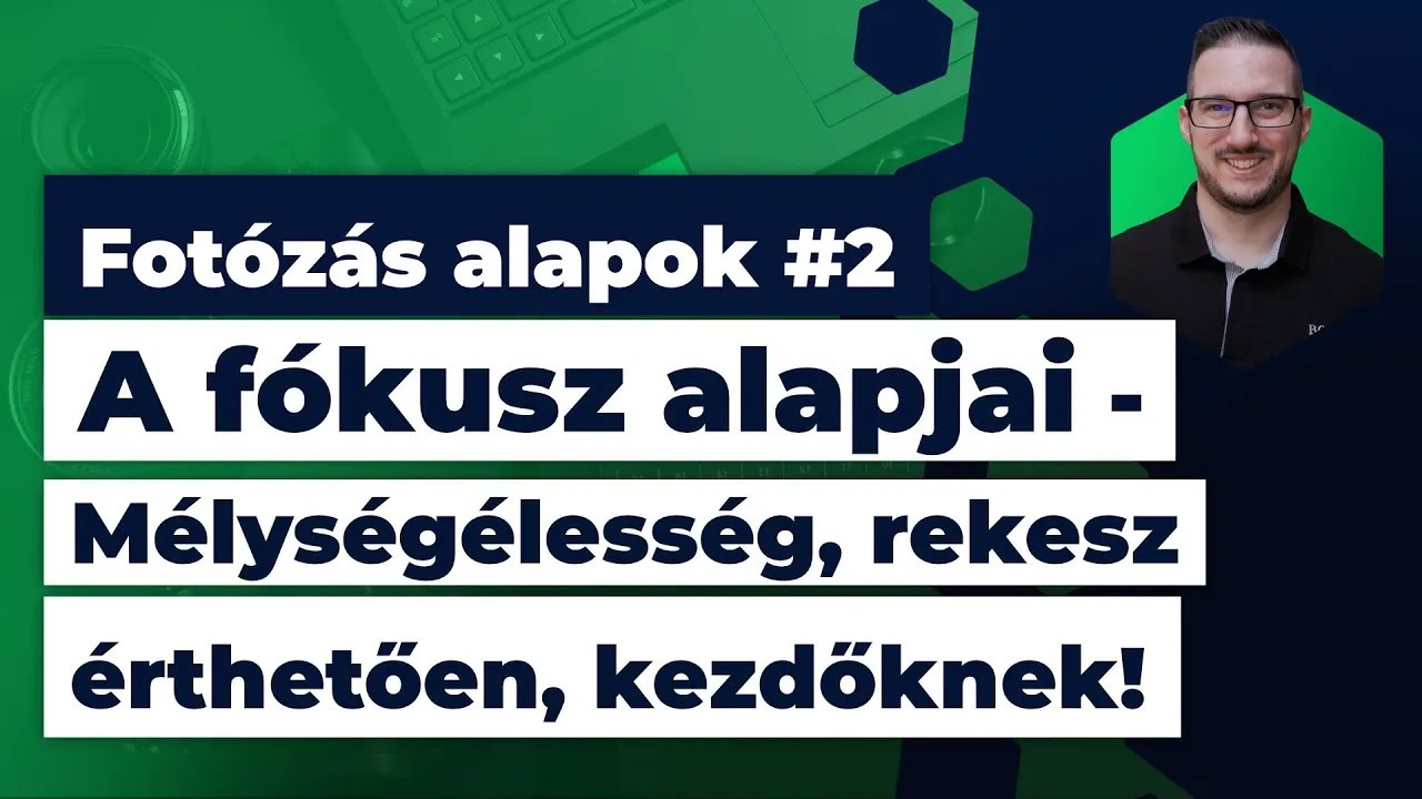 #2 Fotózás alapok: Fókusz alapjai - Mélységélesség, rekesz érthetően, kezdőknek!