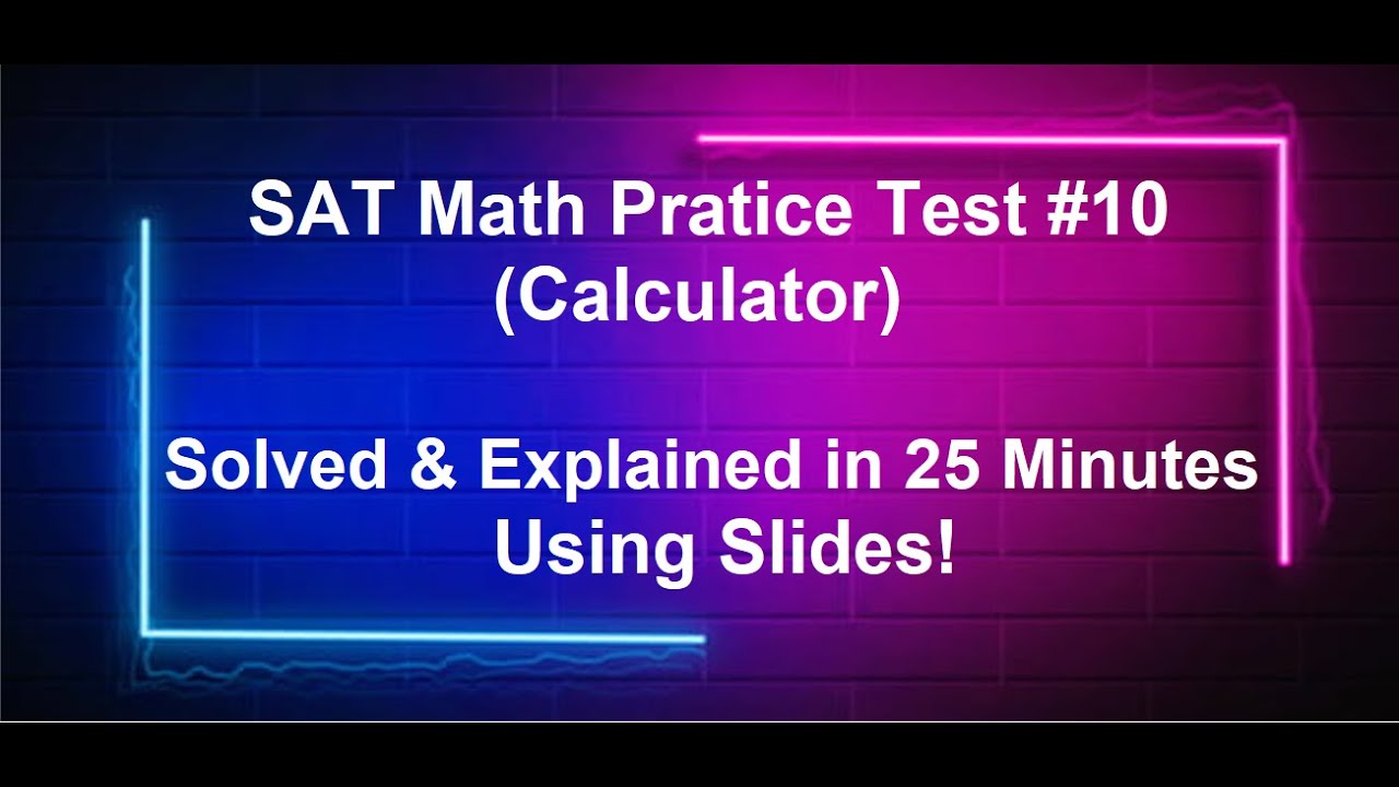 SAT Math Practice Test #10 (Calculator) Best visual explanation!