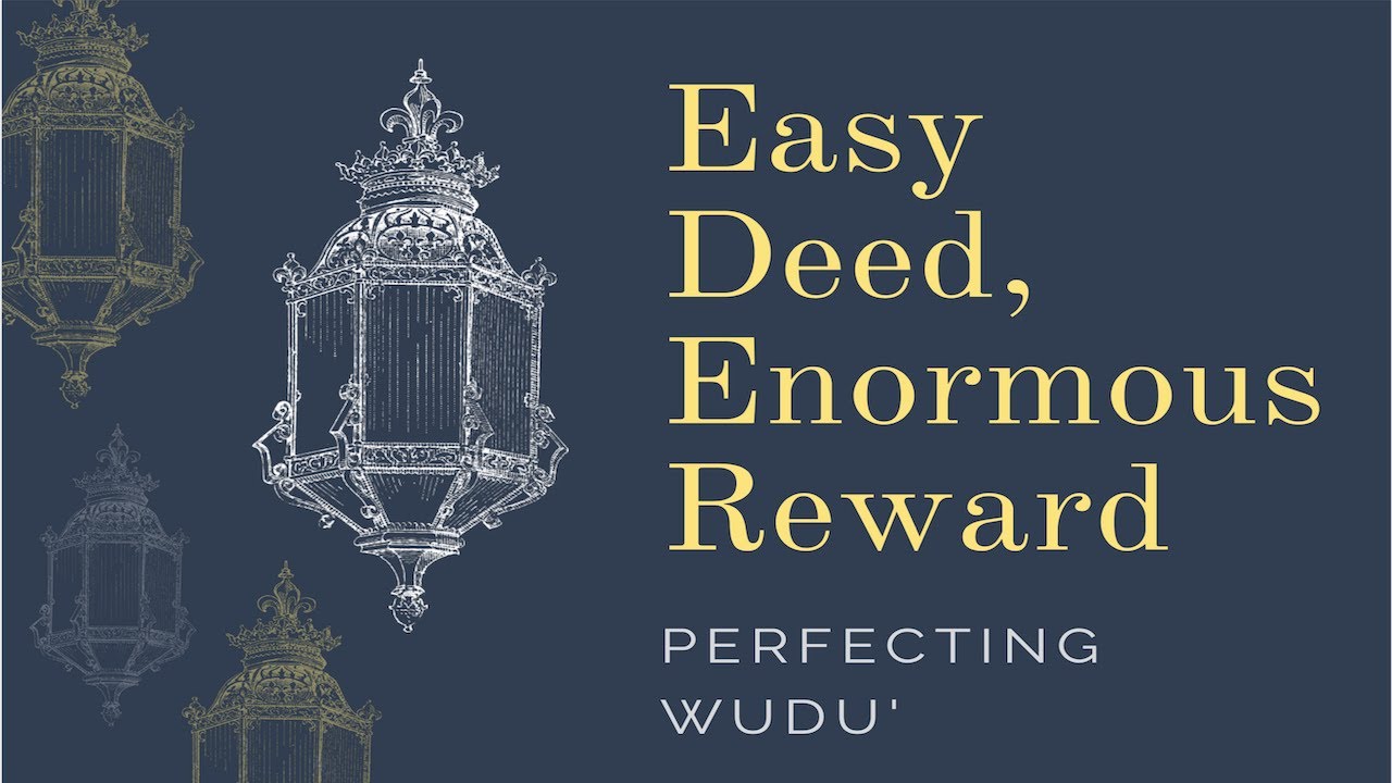 Easy Deed, Enormous Reward | Perfecting Wudu' | Shaykh Mamdouh Mahmoud