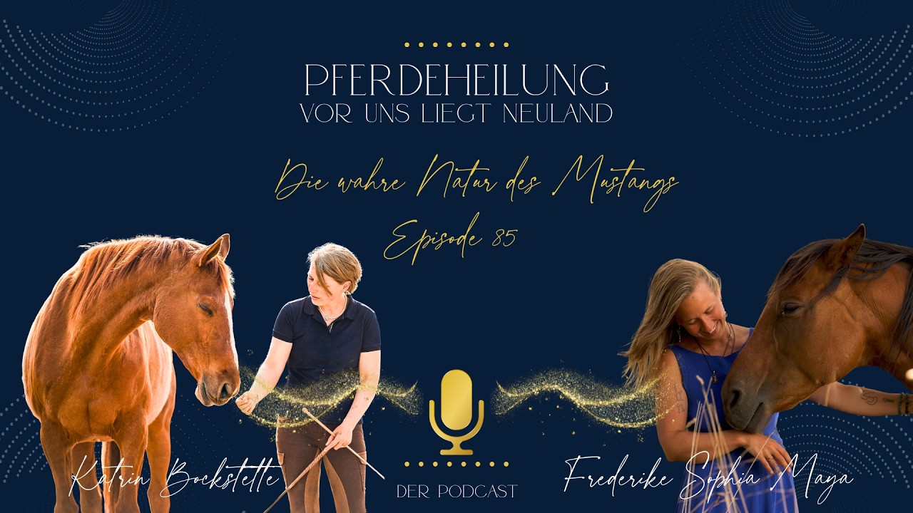 Die wahre Natur des Mustangs | Katrin Bockstette und Frederike