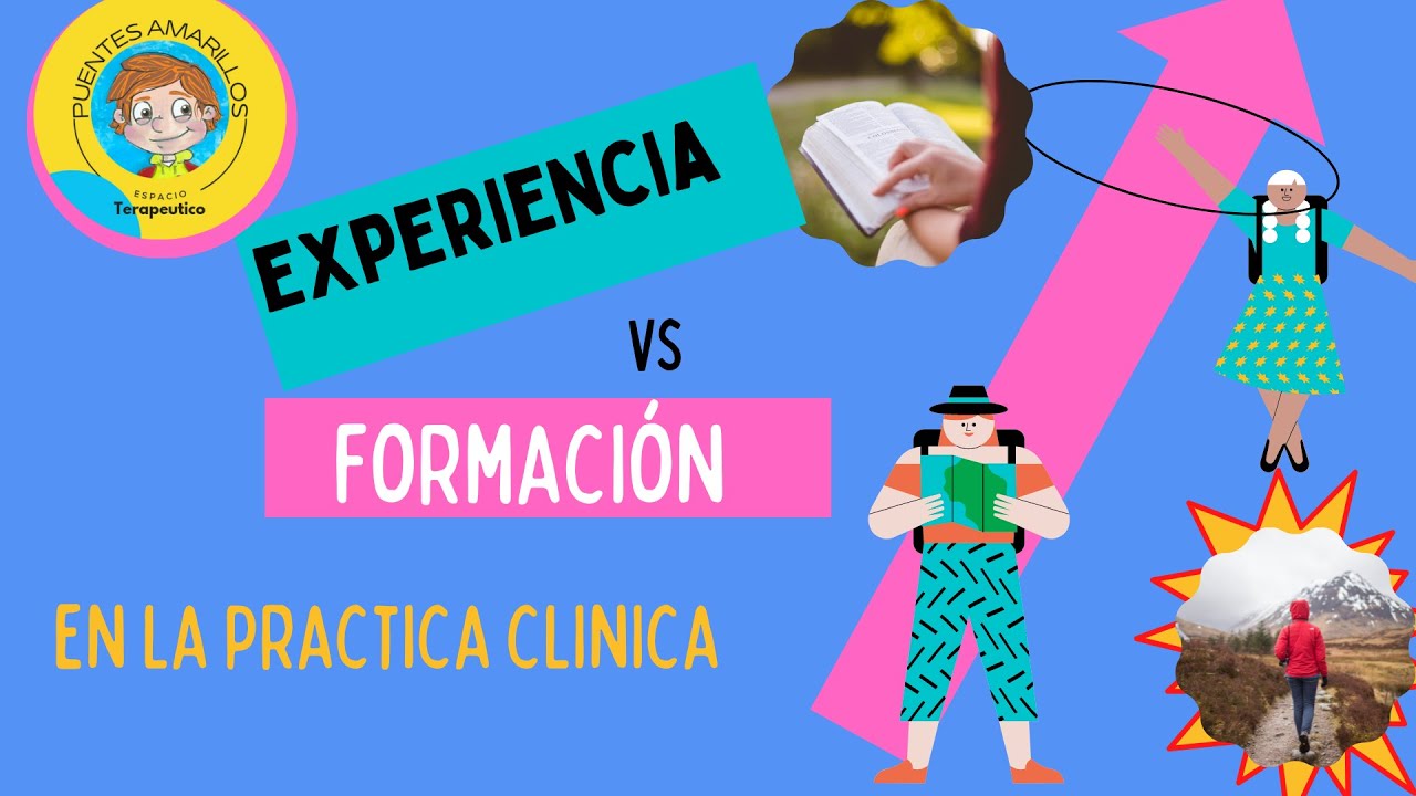 Experiencia Vs formación respecto a la practica clínica