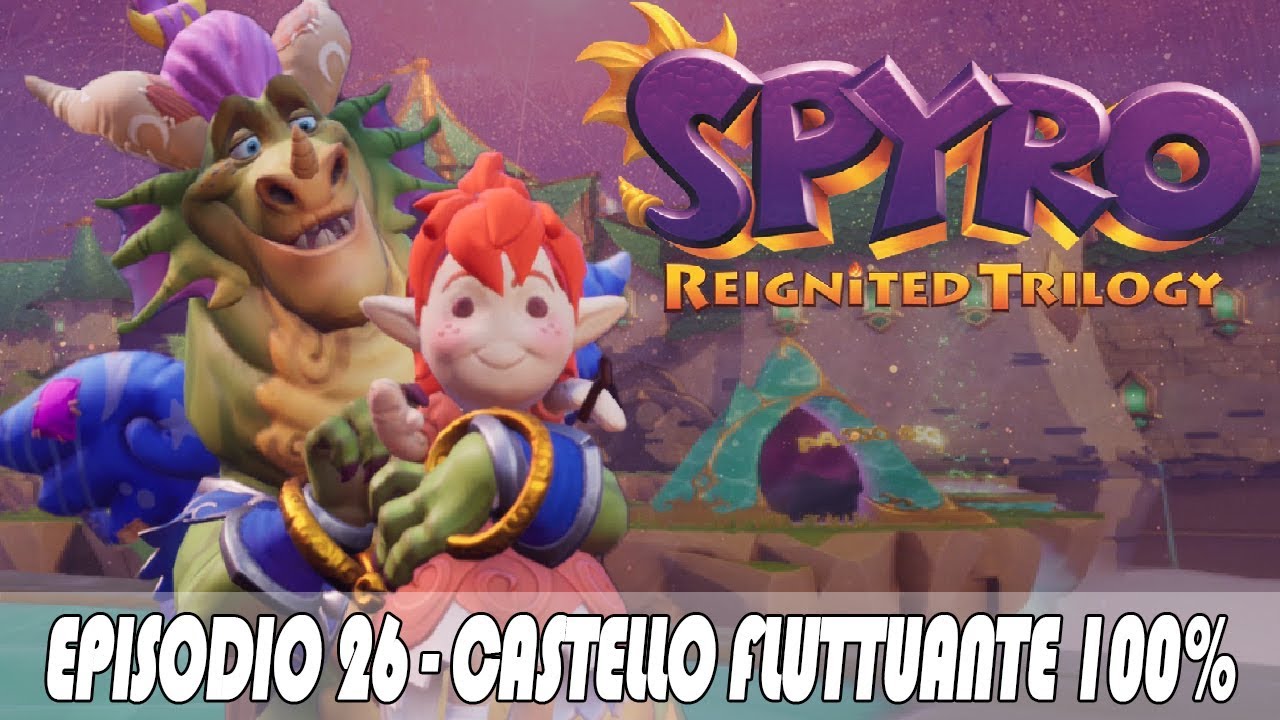 Spyro 1: Reignited Trilogy (ITA) #26 - Castello Fluttuante 100% / Gonfio di Boria