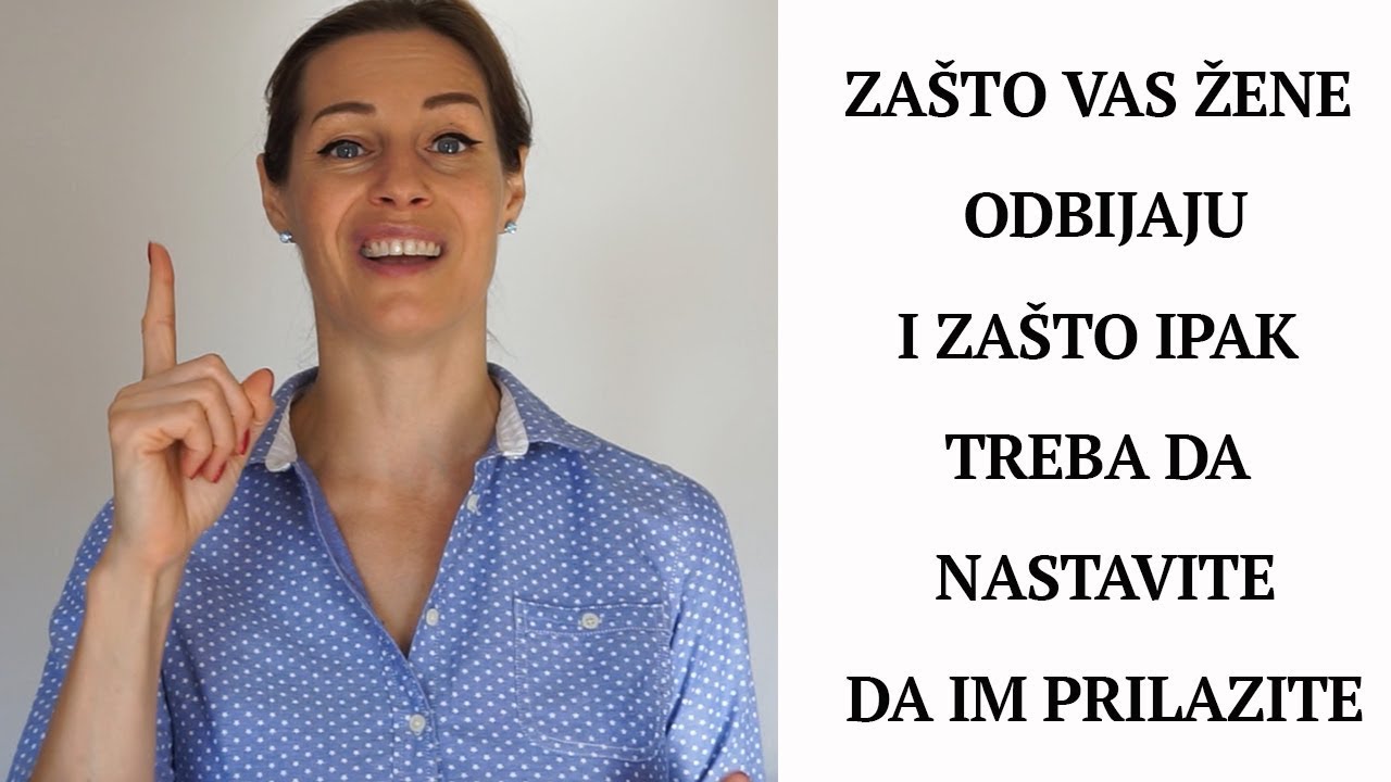 Zašto vas žene odbijaju i zašto ipak treba da nastavite da im prilazite