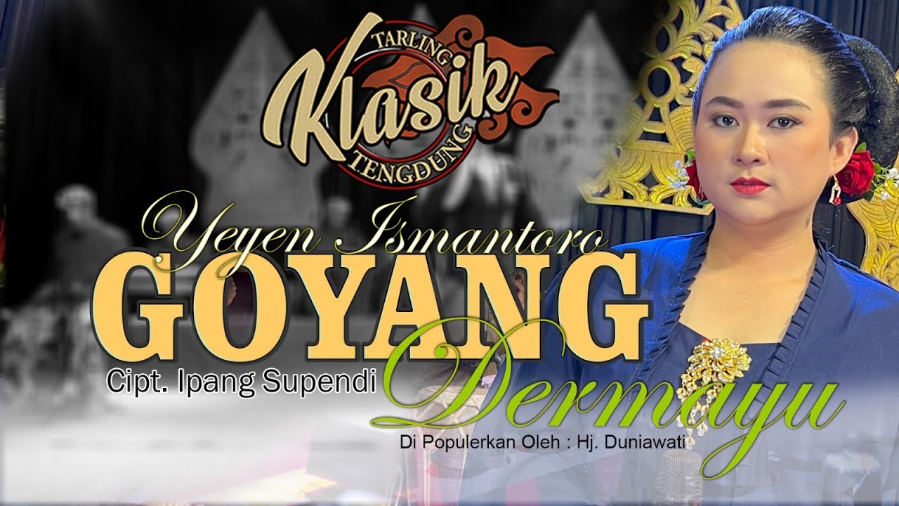 GOYANG DERMAYU - YEYEN ISMANTORO