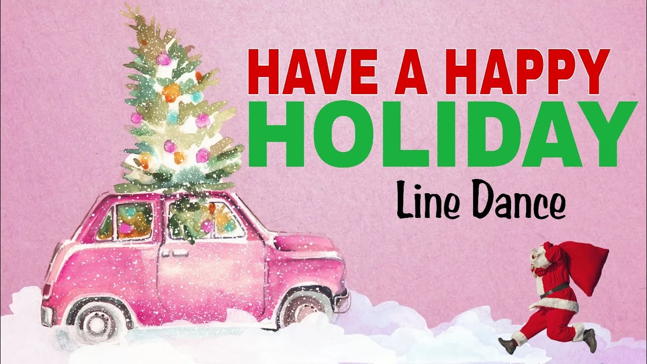 HAVE A HAPPY HOLIDAY - Line Dance (Dance &Tutorial)