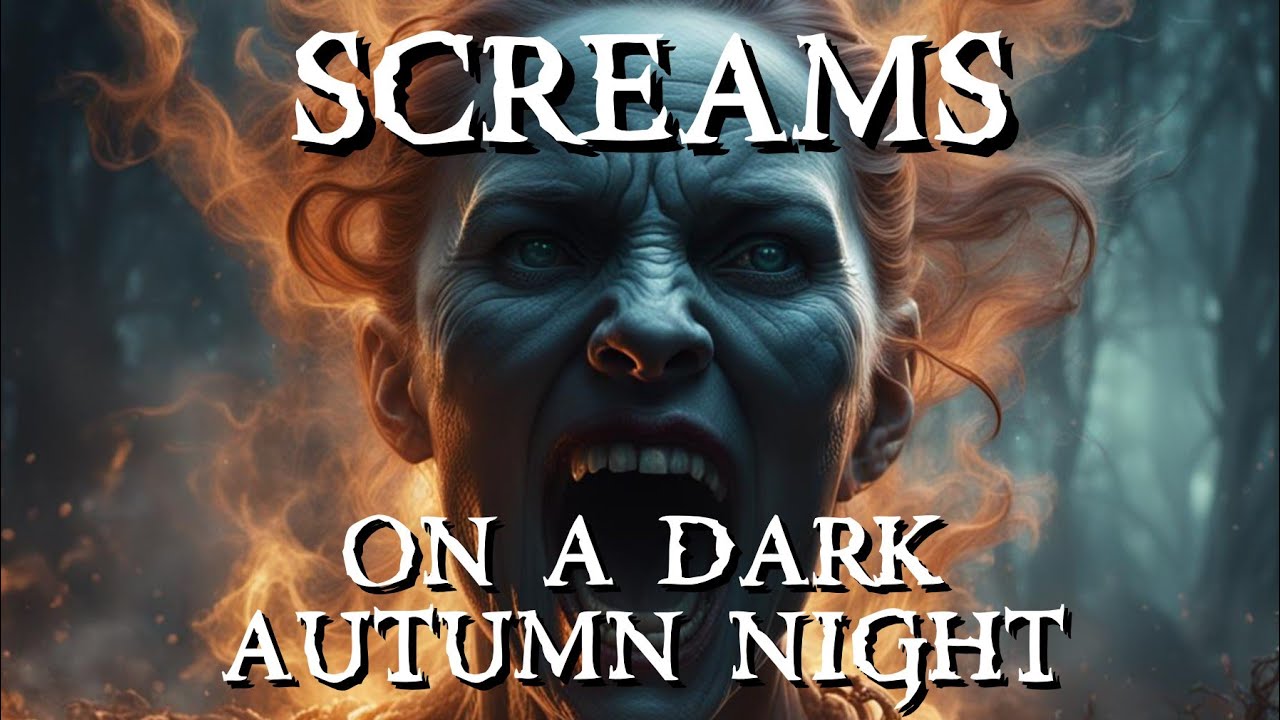 Screams on a Dark Autumn Night