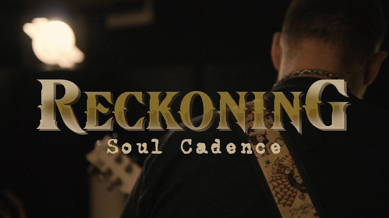 Reckoning - Soul Cadence (official video)